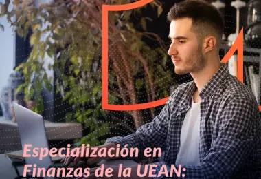 Especialización en Finanzas de la UEAN: Certificaciones Internacionales