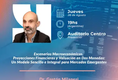 Gastón Milanesi: "Toda decisión empresarial debe partir del contexto macroeconómico"