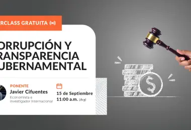 Corrupción y transparencia gubernamental: análisis actual, casos concretos y evolución en materia anticorrupción