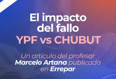 El profesor Marcelo Artana publica en Errepar sobre el fallo "YPF vs. Chubut"