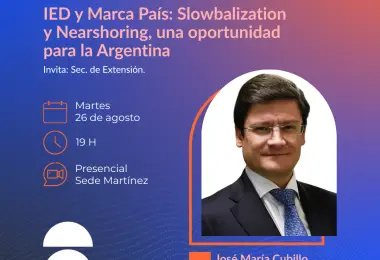 IED y Marca País: Slowbalization y Nearshoring, una oportunidad para la Argentina